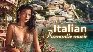 Italian Seaside Ambience 🌊 Chillout Mediterranean Instrumentals to Unwind