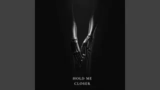 Hold Me Closer