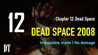 Dead Space (2008) Chapter 12 | No Damage | Impossible | ENG-RUS