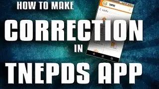 CORRECTION IN TNEPDS | TNEPDS APP | HOW TO MAKE CORRECTION IN TNEPDS APP