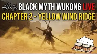 LIVE 🔴 Black Myth: Wukong | Chapter 2 &ndash; Yellow Wind Ridge | Part 2