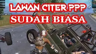 LAWAN CITER ? SUDAH BIASA | KOMPILASI PUBG MOBILE