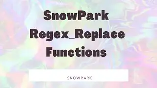 Day81: Regex_Replace Functions in SnowPark