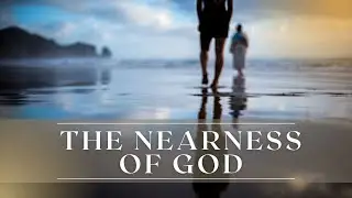 The Nearness of God. January 11th, 2026