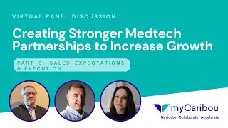 Creating Stronger Medtech Partnerships Session 3: Sales Expectations & Execution