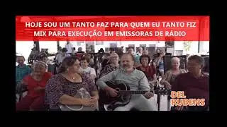 DEL RUBENS - HOJE SOU UM TANTO FAZ PARA QUEM EU TANTO FIZ