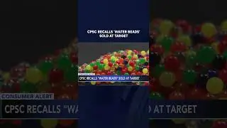 Consumer Product Safety Commission recalls Chuckle & Roar Ultimate Water Beads after child death