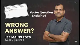 NTA Gave the WRONG Answer | JEE Mains 2026 , 24 Jan., 2nd Shift, Vector Question EXPLAINED
