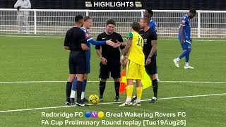🎞️ Redbridge FC 🔵♈️🟡 Great Wakering Rovers FC - FA Cup PRr [Tue19Aug25] HIGHLIGHTS
