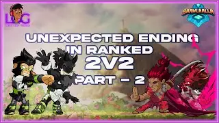 Unexpected Ending in Ranked 2v2 | Part - 2 | Brawlhalla Tamil | Last One Game | LOG