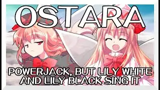 OSTARA - POWERJACK [Touhou Vocal Mix] / but Lily White and Lily Black sing it - FNF Covers