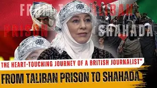 The Story of a British Journalist Finding the Light of Islam Behind Taliban Captivity