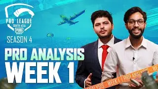 Pro Analysis - Week 1 | PUBG MOBILE Pro League South Asia Season 4