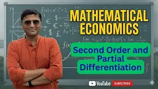Second Order and Partial Differentiation || Mathematical Economics || Dr. Atman Shah