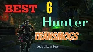🔥BEST 6 Hunter Transmogs &ndash; Look Like a BOSS! 🔥