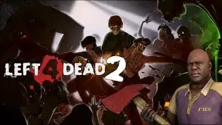 Left 4 Dead 2 Let's Play Eпизод 3