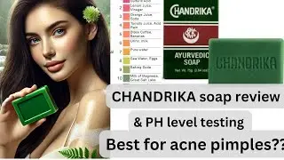 Chandrika soap review and PH level test|| kya ye waqiye pimple and acne k liye Sae hai? ( चंद्रिका )