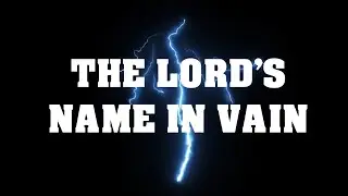 The Lord&rsquo;s Name In Vain | Using God&rsquo;s Name In Vain By Voices Networking Ministries