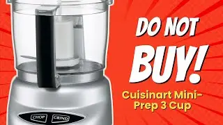 STOP! 🛑 9 Shocking Reasons NOT to Buy the Cuisinart Mini-Prep 3 Cup!