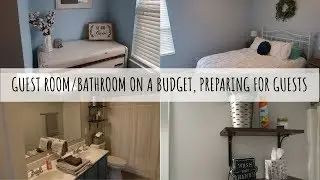 FARMHOUSE GUEST BEDROOM/BATHROOM ON A BUDGET | PREPARING FOR GUESTS