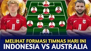 PUBLIK LANGSUNG TAKJUB, STARTING ELEVEN TIMNAS INDONESIA VS AUSTRALIA ROUND TIGA HARI INI