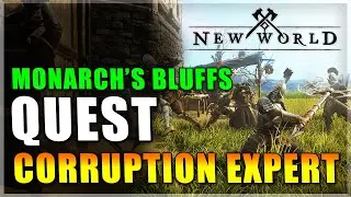 The Corruption Expert Quest New World | Monarch's Bluffs