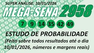 MEGA SENA 2958 - PROBABLIDADE REAL PROXIMO SORTEIO (2959)