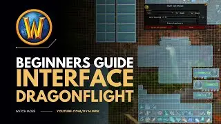 Dragonflight UI Customization Beginners Guide | New Player Tutorial & Tips | World of Warcraft