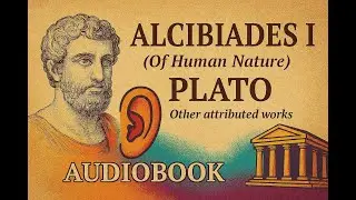 Alcibiades 1st (Of human nature) - Plato - Otter attributed works - Audiobook