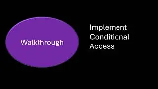 Demo: Implement Conditional Access Policy