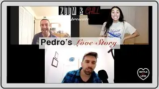 Pedro's Love Story on Zoom and Chill