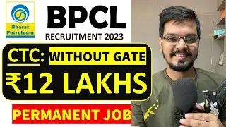 BPCL recruitment 2023 | WITHOUT GATE | CTC ₹12 Lakhs | Permanent Job | Latest Jobs 2023