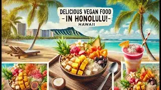5 Must-Try Vegan Spots in Honolulu, Hawaii: Your Ultimate Vacation Travel Guide