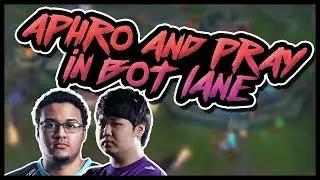 Aphromoo and Pray in Bot Lane feat. PawN, Maple, Scout, SofM - Highlights