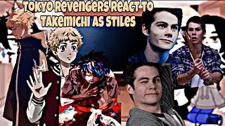 Tokyo revengers react to Takemichi as Stiles 1/2