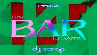 Tini ft L-Gante - Bar (remix) - DJ SCRAP