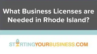 What Business Licenses are Needed in Rhode Island - Starting a Business in Rhode Island