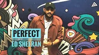 PERFECT - Ed Sheeran || Sanam Singh || Team Pathshala