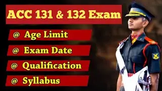 Age Limit, Qualification & Vacancy For ACC 131 Batch | ACC 132 Vacancy And Age Limit