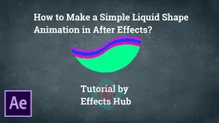 How to Make a Simple Liquid Shape Animation in After Effects by Effects Hub|After Effects Tutorial