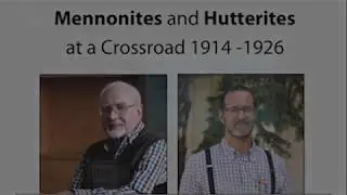 Mennonites and Hutterites at a Crossroads 1914-1926