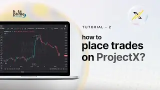 How to Place Trades on Project X Platform (Step-by-Step Guide for Futures Traders) | Hola Prime