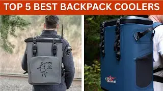 Top 5 Best Backpack Coolers 2025 | Ultimate Review & Buying Guide