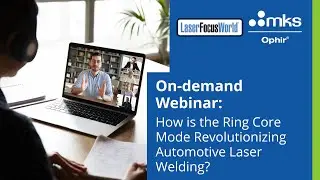 Webinar: How is the Ring Core Mode Revolutionizing Automotive Laser Welding?