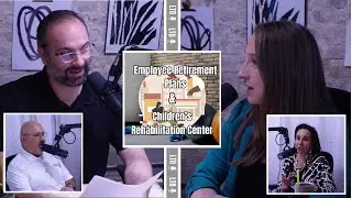 Let’s Talk Business: Employee Retirement Plans & Children’s Rehabilitation Center