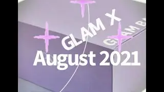 UNBOXING: Ipsy Glam X August 2021
