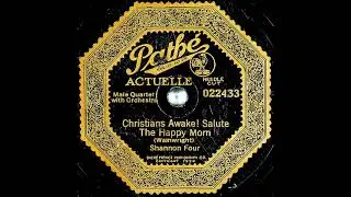 Christians, Awake! Salute the Happy Morn ~ Shannon Four with Orchestra (1920)