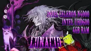 Lunacid - Intel Celeron N4000 & UHD 600 (4GB RAM) (Low End Gaming)