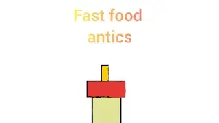 Fast Food Antics
