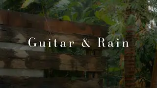Soft Guitar Music and Rain to Work and Focus (1 Hour)